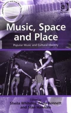 Music, space and place : popular music and cultural identity