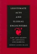 Legitimate acts and illegal encounters : law and society in Antigua and Barbuda