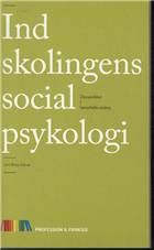 Indskolingens socialpsykologi : dynamikker i børnefællesskaber