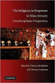 The religious in responses to mass atrocity : interdisciplinary perspectives