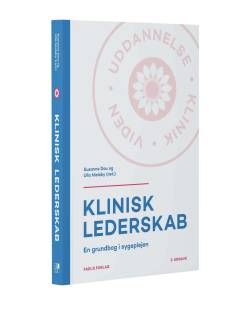 Klinisk lederskab : en grundbog i sygeplejen