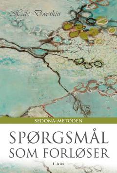 Spørgsmål som forløser : Sedona-metoden