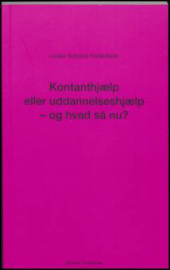 Kontanthjælp eller uddannelseshjælp - og hvad så nu?