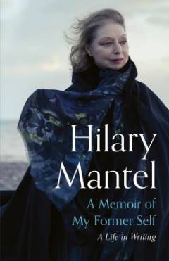 A memoir of my former self : a life in writing