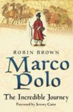 Marco Polo : the incredible journey