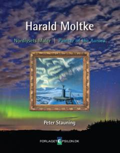 Harald Moltke : nordlysets maler : Harald Moltkes malerier på Danmarks Meteorologiske Institut