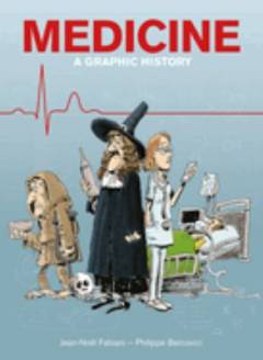 Medicine : a graphic history