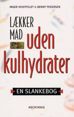 Lækker mad uden kulhydrater : en slankebog