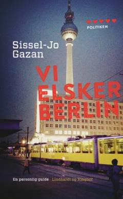 Vi elsker Berlin : en personlig guide