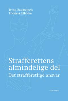 Strafferettens almindelige del : det strafferetlige ansvar