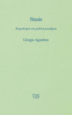 Stasis : borgerkrigen som politisk paradigme