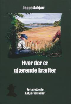 Hvor der er gjærende kræfter : landarbejderroman