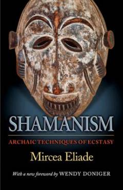 Shamanism : archaic techniques of ecstasy