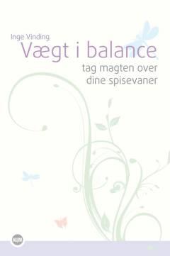 Vægt i balance : tag magten over dine spisevaner