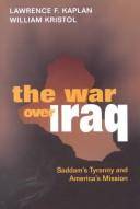 The war over Iraq : Saddam's tyranny and America's mission