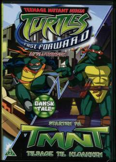 Teenage mutant ninja turtles - fast forward - afslutningen, starten på TMNT - tilbage til kloakken