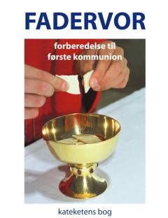 Fadervor - forberedelse til førstekommunion : kateketens bog