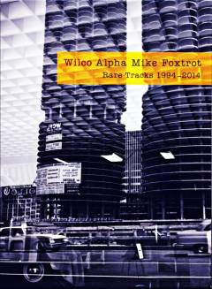 Alpha mike foxtrot : rare tracks 1994-2014
