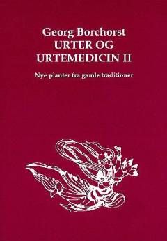 Urter og urtemedicin. Bind 2 : Nye planter fra gamle kulturer