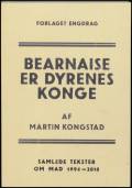 Bearnaise er dyrenes konge. Samlede tekster om mad 1994-2018