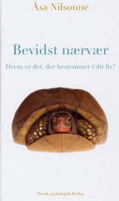 Bevidst nærvær : hvem er det, der bestemmer i dit liv?