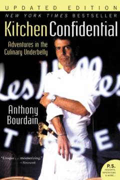 Kitchen confidential : adventures in the culinary underbelly