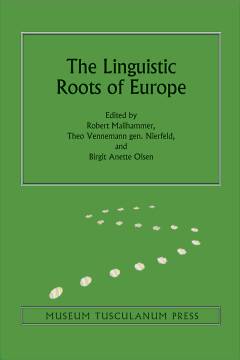 The linguistic roots of Europe : origin and development of European languages