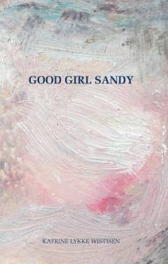 Good girl Sandy : digte