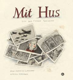 Mit hus : den dag freden forsvandt