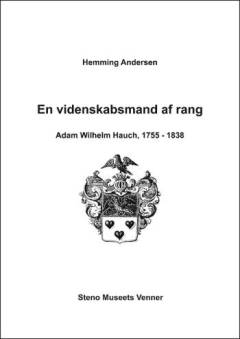 En videnskabsmand af rang : Adam Wilhelm Hauch, 1755-1838