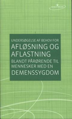 Undersøgelse af behov for afløsning og aflastning blandt pårørende til mennesker med en demenssygdom