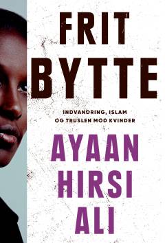 Frit bytte : indvandring, islam og truslen mod kvinder