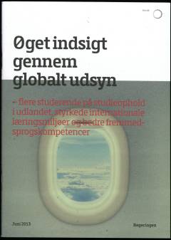 Øget indsigt gennem globalt udsyn : flere studerende på studieophold i udlandet, styrkede internationale læringsmiljøer og bedre fremmedsprogskompetencer