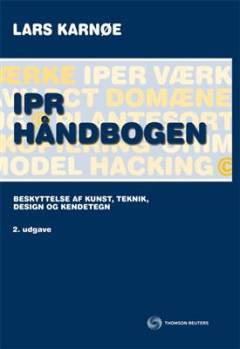 IPR-håndbogen : beskyttelse af kunst, teknik, design og kendetegn