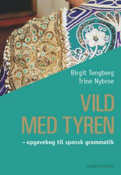 Vild med tyren : opgavebog til spansk grammatik