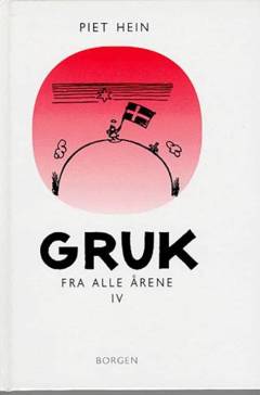 Gruk fra alle årene : et udvalg. Bind 4