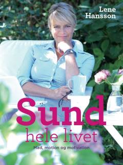 Sund hele livet : mad, motion og motivation