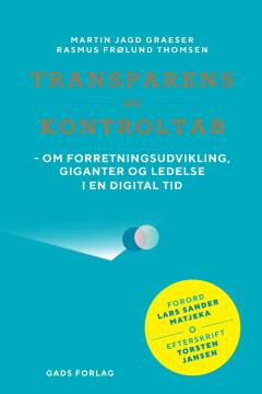 Transparens og kontroltab : om forretningsudvikling, giganter og ledelse i en digital tid