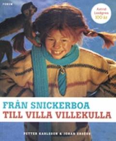 Från snickerboa till Villa Villekulla : Astrid Lindgrens filmvärld