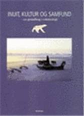 Inuit, kultur og samfund : en grundbog i eskimologi