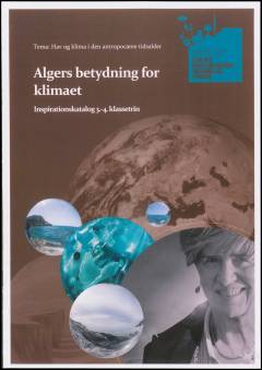 Algers betydning for klimaet : inspirationskatalog 3.-4. klassetrin