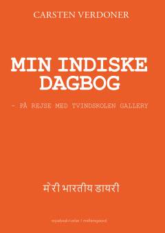 Min indiske dagbog : på rejse med Tvindskolen Gallery