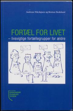 Fortæl for livet : livsvigtige fortællegrupper for ældre