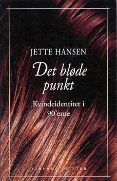 Det bløde punkt : kvindeidentitet i 90'erne