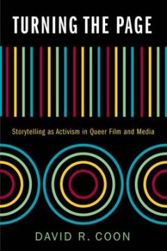 Turning the page : storytelling as activism in queer film and media
