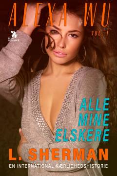 Alexa Wu : en international kærlighedshistorie. Vol. 1 : Alle mine elskere