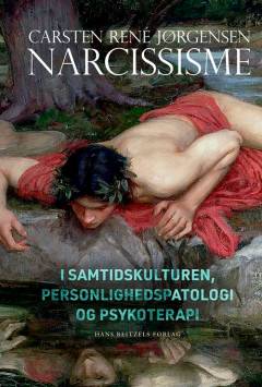 Narcissisme : i samtidskulturen, personlighedspatologi og psykoterapi