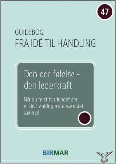 Den der følelse - den lederkraft : når du først har fundet den, vil dit liv aldrig mere være det samme!