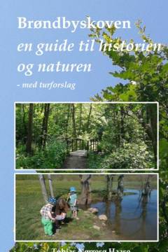 Brøndbyskoven - en guide til historien og naturen : med turforslag