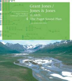 Grant Jones/Jones & Jones : ILARIS : the Puget Sound plan